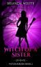 [Witch Reborn 02] • Witch of a Sister